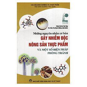 Download sách Những Nguyên Nhân Cơ Bản Gây Nhiễm Độc Nông Sản Thực Phẩm Và Một Số Biện Pháp Phòng Tránh