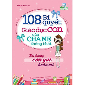 108 Bí Quyết Giáo Dục Con Của Cha Mẹ Thông Thái - Bồi Dưỡng Con Gái Hoàn Mĩ