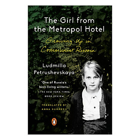 The Girl From The Metropol Hotel Growing Up In Communist Russia