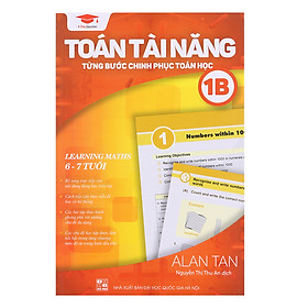 Nơi bán Toán Tài Năng - Từng Bước Chinh Phục Toán Học 1B (6-7 Tuổi) - Giá Từ -1đ