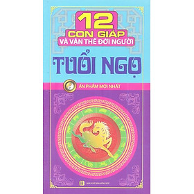 Download sách 12 Con Giáp Và Vận Thế Đời Người - Tuổi Ngọ