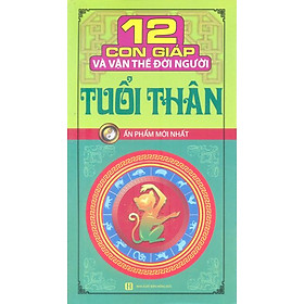 12 Con Giáp Và Vận Thế Đời Người - Tuổi Thân