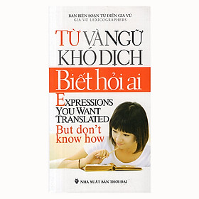 Từ Và Ngữ Khó Dịch Biết Hỏi Ai