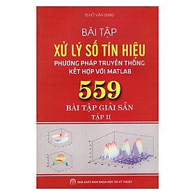 Download sách Bài Tập Xử Lý Số Tín Hiệu: Phương Pháp Truyền Thống Kết Hợp Với Matlab - 559 Bài Tập Giải Sẵn - Tập II