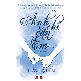 Sách Anh Chỉ Cần Em