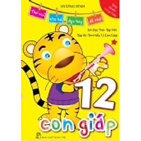 12 Con Giáp: Tí , Sửu , Dần , Mão , Thìn, Tỵ