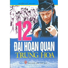 Download sách 12 Đại Hoạn Quan Trung Hoa