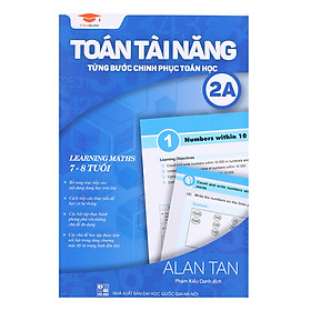 Toán Tài Năng - Từng Bước Chinh Phục Toán Học 2A (7-8 Tuổi)