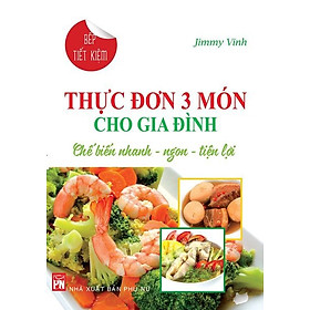 Download sách Thực Đơn 3 Món Cho Gia Đình