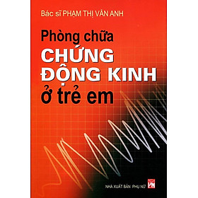 Phòng Chữa Chứng Động Kinh Ở Trẻ Em