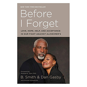 Download sách Before I Forget: Love, Hope, Help, And Acceptance In Our Fight Against Alzheimer's