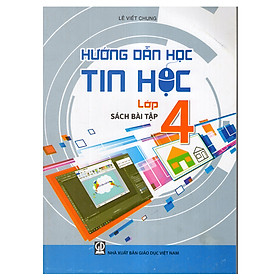 Hướng Dẫn Học Tin Học - Sách Bài Tập - Lớp 4