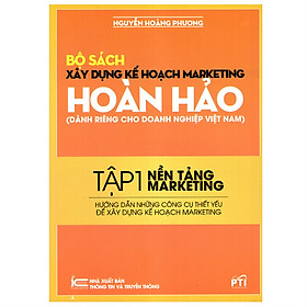Download sách Xây Dựng Kế Hoạch Marketing Hoàn Hảo (Dành Riêng Cho Doanh Nghiệp Việt Nam) – Tập 1: Nền Tảng Marketing