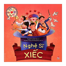 Những Người Sống Quanh Em - Nghệ Sĩ Xiếc (Tái Bản 2016)