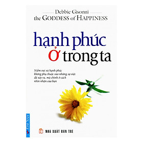 Download sách Hạnh Phúc Ở Trong Ta (Tái Bản)