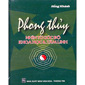 Phong Thủy Nhìn Từ Góc Độ Khoa Học Và Tâm Linh