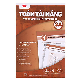 Toán Tài Năng - Từng Bước Chinh Phục Toán Học 3A (8-9 Tuổi)