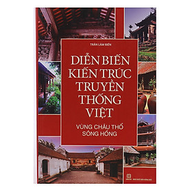 Diễn Biến Kiến Trúc Truyền Thống Việt