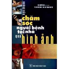 Chăm Sóc Người Bệnh Tại Nhà Qua Hình Ảnh