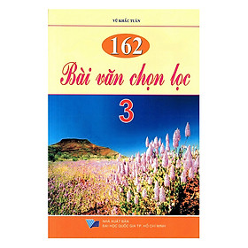 Download sách 162 Bài Văn Chọn Lọc Lớp 3 (Tái Bản )