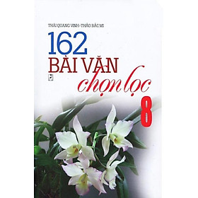 162 Bài Văn Chọn Lọc Lớp 8