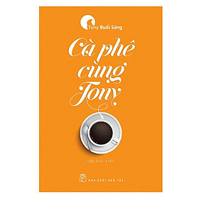 Sách Cà Phê Cùng Tony - Tái Bản