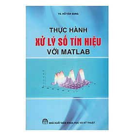 Nơi bán Thực Hành Xử Lý Số Tín Hiệu Với Matlab - Giá Từ -1đ