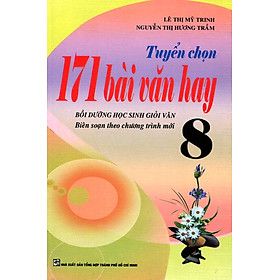 Nơi bán Tuyển Chọn 171 Bài Văn Hay Lớp 8 (2014) - Giá Từ -1đ