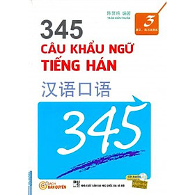 Nơi bán 345 Câu Khẩu Ngữ Tiếng Hán Tập 3 (Bản Tiếng Việt) - Giá Từ -1đ