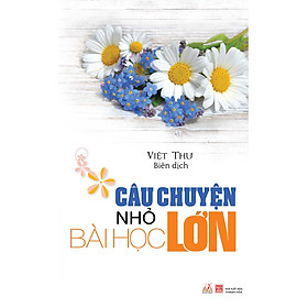 Câu Chuyện Nhỏ - Bài Học Lớn