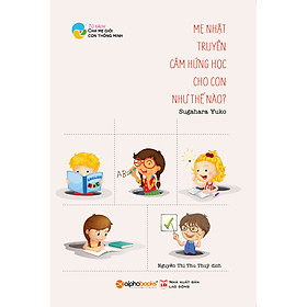 Mẹ Nhật Truyền Cảm Hứng Học Cho Con Như Thế Nào?