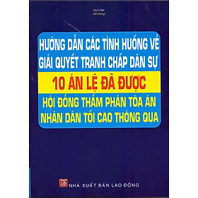 Nơi bán Hướng Dẫn Các Tình Huống Về Giải Quyết Tranh Chấp Dân Sự - Giá Từ -1đ