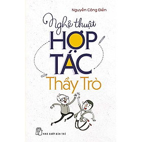 Download sách Nghệ Thuật Hợp Tác Thầy Trò