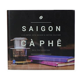 Hình ảnh sách Sai Gon Cà Phê - A Glimpse Into SaiGon's Coffee Culture
