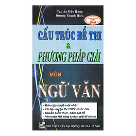 Nơi bán Cấu Trúc Đề Thi Và Phương Pháp Giải - Ngữ Văn - Giá Từ -1đ