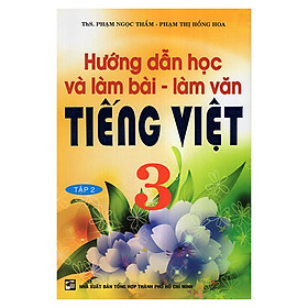 Hướng Dẫn Học Và Làm Bài Làm Văn Tiếng Việt 3 (Tập 2)