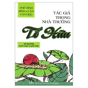 Nơi bán Tác Giả Trong Nhà Trường - Tố Hữu - Giá Từ -1đ