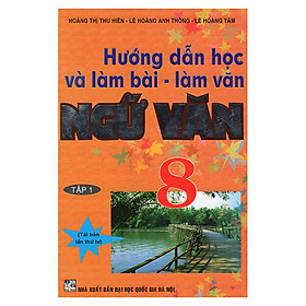 Nơi bán Hướng Dẫn Học Và Làm Bài - Làm Văn Ngữ Văn 8 (Tập 1) - Giá Từ -1đ