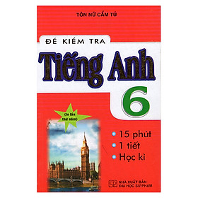 Nơi bán Đề Kiểm Tra Tiếng Anh 6 - Giá Từ -1đ