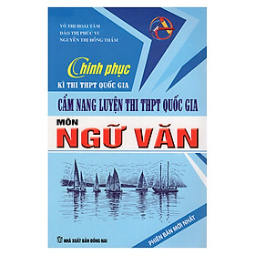 Nơi bán Chinh Phục Kì Thi THPT Quốc Gia - Cẩm Nang Luyện Thi THPT Quốc Gia Môn Ngữ Văn - Giá Từ -1đ