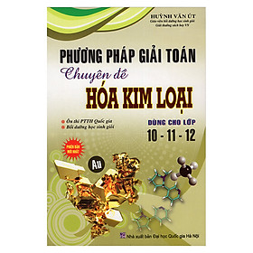 Phương Pháp Giải Toán Chuyên Đề Hóa Kim Loại
