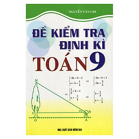 Nơi bán Đề Kiểm Tra Định Kỳ Toán 9 - Giá Từ -1đ