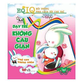 Download sách Dạy Trẻ Không Cáu Giận - Thỏ Con Nhõng Nhẽo (Tập 1)