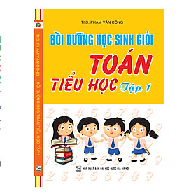 Bồi Dưỡng Học Sinh Giỏi Toán Tiểu Học (Tập 1)