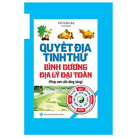 Download sách Quyết Địa Tinh Thư - Bình Dương Địa Lý Đại Toàn