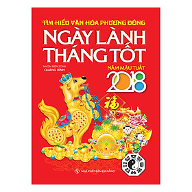 Download sách Tìm Hiểu Văn Hóa Phương Đông - Ngày Lành Tháng Tốt 2018