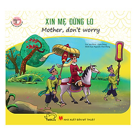 Nơi bán Danh Nhân Việt Nam - Xin Mẹ Đừng Lo - Mother, Don\'t Worry (Song Ngữ Anh - Việt) - Giá Từ -1đ