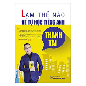 Làm Thế Nào Để Tự Học Tiếng Anh Thành Tài 