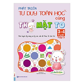 Phát Triển Tư Duy Toán Học Cùng Thỏ Mặt To 3 - 4 Tuổi - Tập 3 