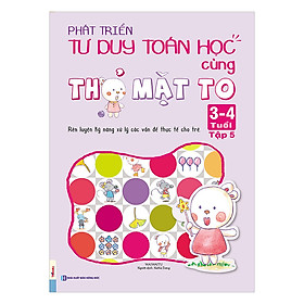 Phát Triển Tư Duy Toán Học Cùng Thỏ Mặt To 3 - 4 Tuổi - Tập 5